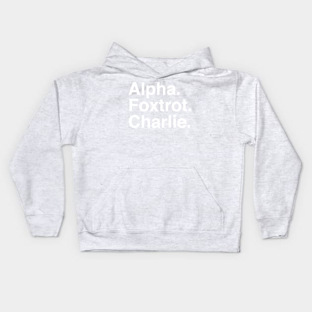 Alpha Foxtrot Charlie Kids Hoodie by Confusion101